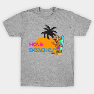 Hola beaches T-Shirt